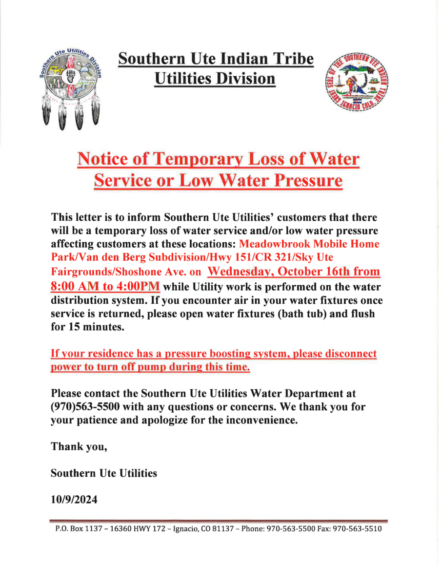 Notice of Temporary Loss of Water Service or Low Water Pressure Wednesday October 16 from 8:00 AM to 4:00 PM Meadowbrook Mobile Home Park/ Van den Berg Subdivision/ Hwy 151/ CR321/ Sky Ute Fairgrounds/ Shoshone Ave
